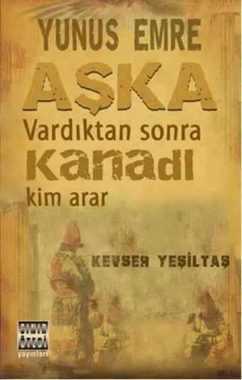 Yunus Emre Aşka Vardıktan Sonra Kanadı - Kevser Yeşiltaş - Sınır Ötesi Yayınları