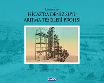 Hicaz'da Deniz Suyu Arıtma Tesisleri Projesi - Ömer Faruk Yılmaz - Çamlıca Basım Yayın