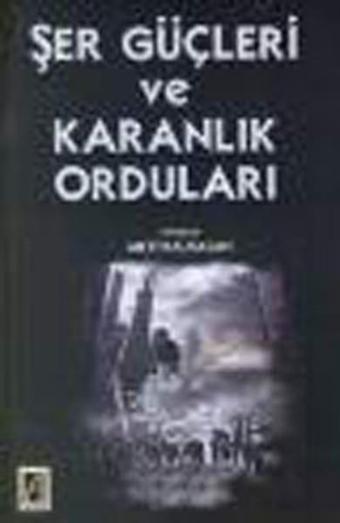 Şer Güçleri ve Karanlık Orduları - Metin Albasan - Onbir Yayınları