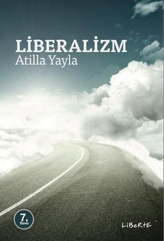 Liberalizm - Atilla Yayla - Liberte