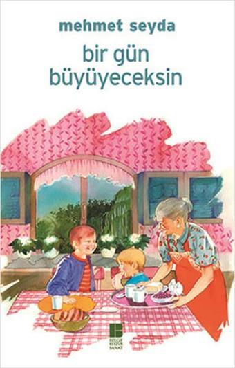 Bir Gün Büyüyeceksin - Mehmet Seyda - Bilge Kültür Sanat