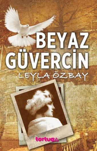 Beyaz Güvercin - Leyla Özbay - Tortuga