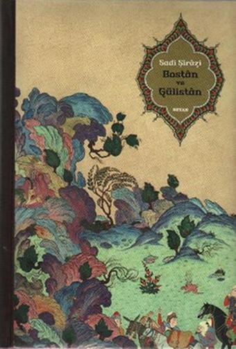 Bostan ve Gülistan - Şeyh Sadi Şirazi - Beyan Yayınları