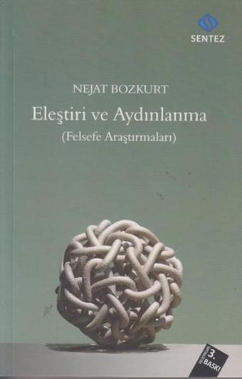 Eleştiri ve Aydınlanma - Nejat Bozkurt - Sentez Yayıncılık