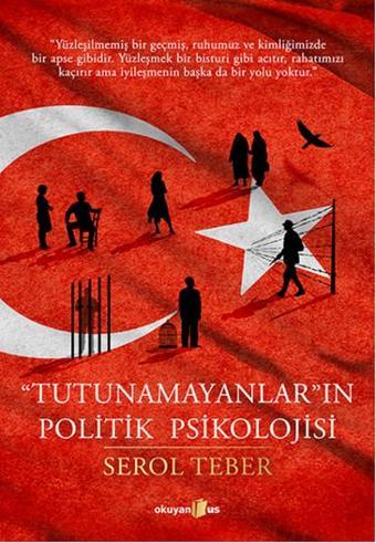 Tutunamayanların Politik Psikolojisi - Serol Teber - Okuyan Us Yayınları