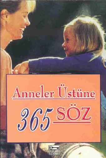 Anneler Üstüne 365 Söz - Gabriel Cervantes - Anahtar Kitaplar