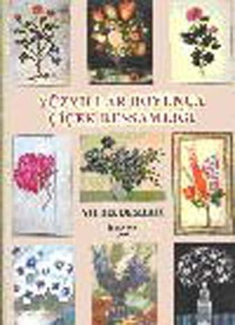 Yüzyıllar Boyunca Çiçek Ressamlığı - Yıldız Demiriz - Yorum Sanat ve Yayıncılık