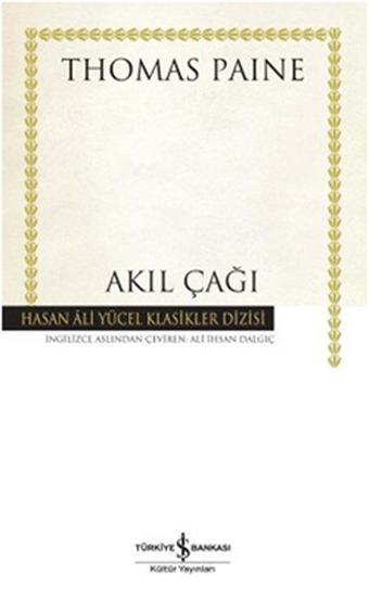 Akıl Çağı - Hasan Ali Yücel Klasikleri - Thomas Paine - İş Bankası Kültür Yayınları