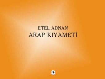 Arap Kıyameti - Etel Adnan - Metis Yayınları