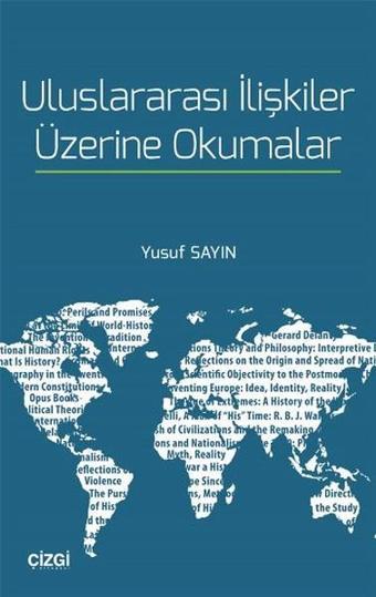 Uluslararası İlişkiler Üzerine Okumalar - Yusuf Sayın - Çizgi Kitabevi