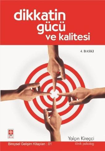 Dikkatin Gücü ve Kalitesi - Yalçın Kireçci - Ekin Basım Yayın