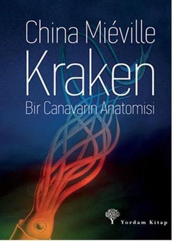 Kraken - Bir Canavarın Anatomisi - China Mieville - Yordam Kitap