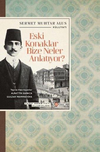 Eski Konaklar Bize Neler Anlatıyor? Türk Edebiyatı Klasikleri - Sermet Muhtar Alus - Kopernik Kitap