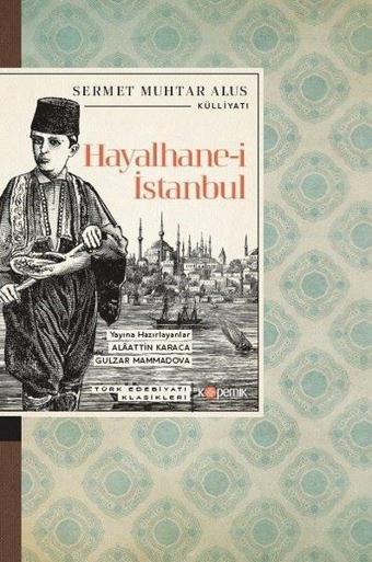 Hayalhane-i İstanbul - Türk Edebiyatı Klasikleri - Sermet Muhtar Alus - Kopernik Kitap