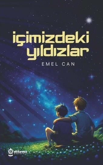 İçimizdeki Yıldızlar - Emel Can - Atlı Karınca Yayınları