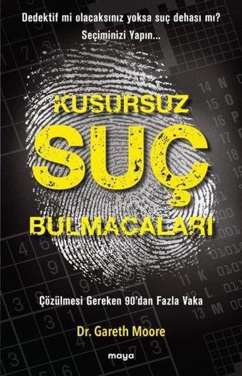 Kusursuz Suç Bulmacaları - Çözülmesi Gereken 90'dan Fazla Vaka - Gareth Moore - Maya Kitap