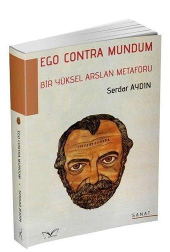 Bir Yüksel Arslan Metaforu - Ego Contra Mundum - Serdar Aydın - MedaKitap