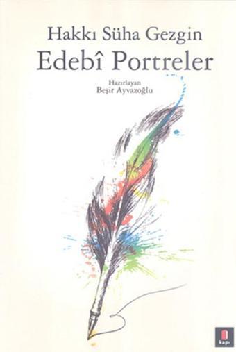 Edebi Portreler - Hakkı Süha Gezgin - Kapı Yayınları