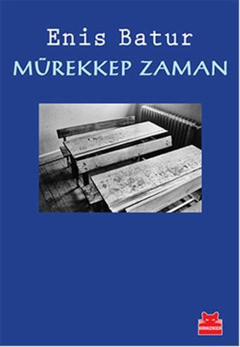 Mürekkep Zaman - Enis Batur - Kırmızı Kedi Yayınevi