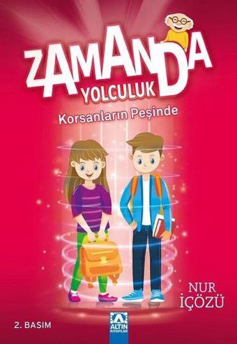 Zamanda Yolculuk - Korsanların Peşinde - Nur İçözü - Altın Kitaplar