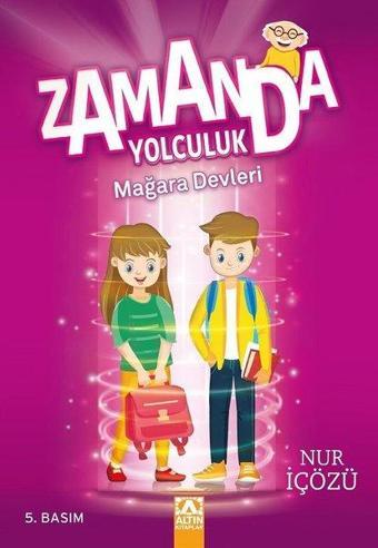 Zamanda Yolculuk - Mağara Devleri - Nur İçözü - Altın Kitaplar