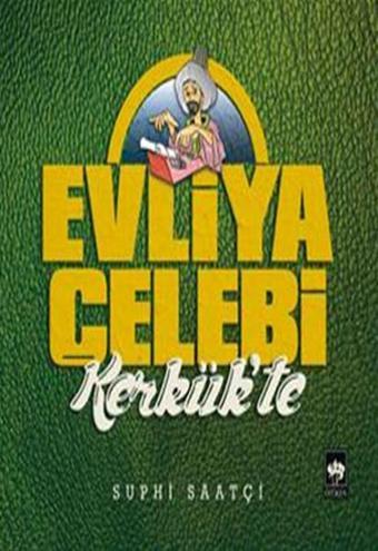 Evliya Çelebi Kerkük'te - Ötüken Neşriyat