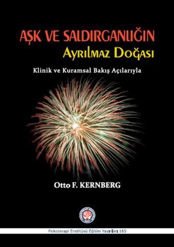 Aşk ve Saldırganlığın Ayrılmaz Doğası - Psikoterapi Enstitüsü