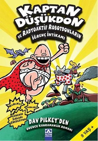 Kaptan Düşükdon ve Radyoaktif Robotdonların İğrenç İntikamı - Dav Pilkey - Altın Kitaplar