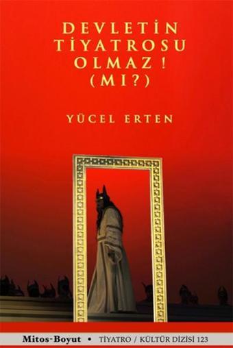 Devletin Tiyatrosu Olmaz! (Mı?) - Yücel Erten - Mitos Boyut Yayınları