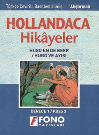 Hugo ve Ayısı Hollandaca/Türkiye Hikaye Derece 1-C - Ayşe Taşkın - Fono Yayınları