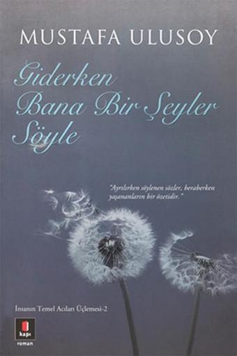 Giderken Bana Bir Şeyler Söyle - Mustafa Ulusoy - Kapı Yayınları