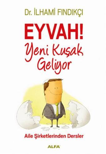 Eyvah Yeni Kuşak Geliyor - İlhami Fındıkçı - Alfa Yayıncılık