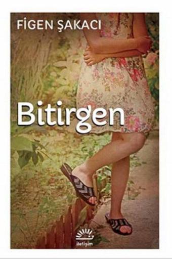 Bitirgen - Figen Şakacı - İletişim Yayınları