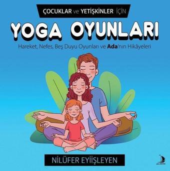 Çocuklar ve Yetişkinler İçin Yoga Oyunları - Nilüfer Eyiişleyen - Genç Destek