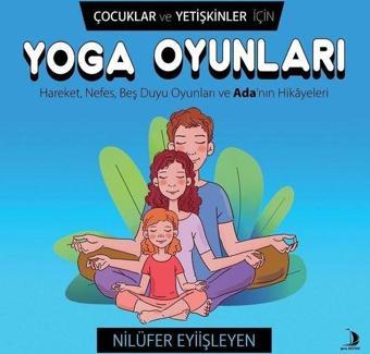 Çocuklar ve Yetişkinler İçin Yoga Oyunları - Nilüfer Eyiişleyen - Genç Destek