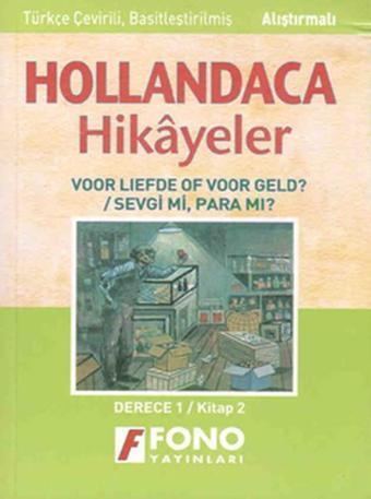 Sevgi mi? Para mı? Hollandaca/Türkçe Hikaye Derece 1-B - Ayşe Taşkın - Fono Yayınları