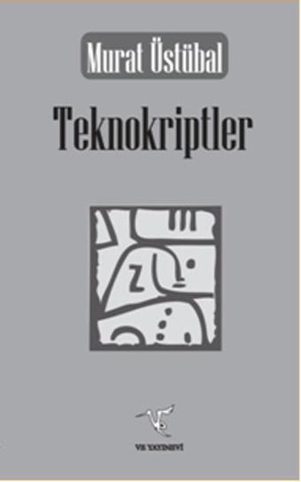 Teknokriptler - Murat Üstübal - Ve Yayınevi