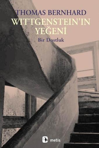 Wittgenstein'ın Yeğeni - Thomas Bernhard - Metis Yayınları