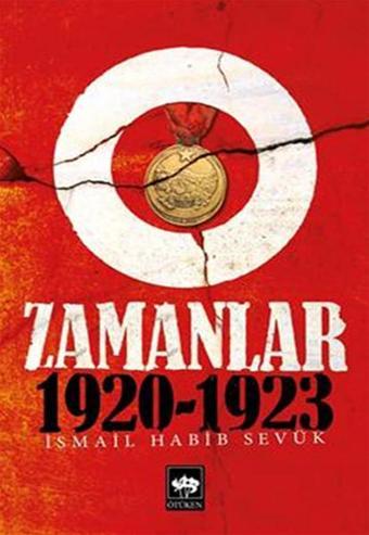 O Zamanlar 1920-1923 - İsmail Habib Sevük - Ötüken Neşriyat