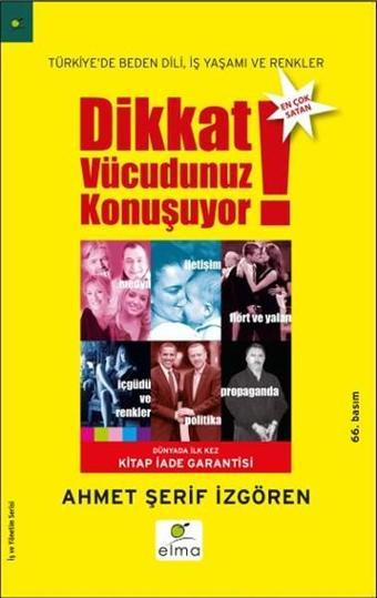 Dikkat Vücudunuz Konuşuyor - Ahmet Şerif İzgören - Elma Yayınevi