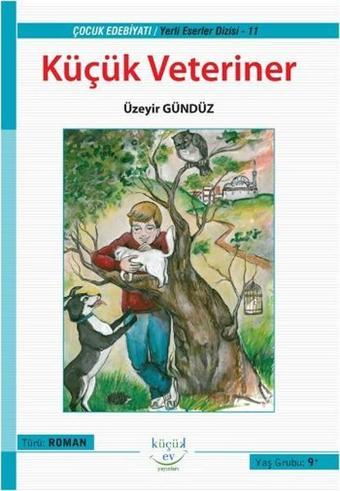 Küçük Veteriner - Üzeyir Gündüz - Küçük Ev Yayınları