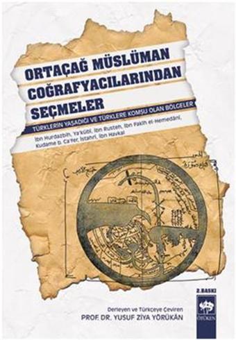 Ortaçağ Müslüman Coğrafyacılardan Seçmeler - Yusuf Ziya Yörükan - Ötüken Neşriyat