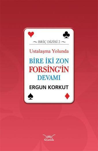 Bire İki Zon Forsingin Devamı - Ergun Korkut - Heyamola Yayınları