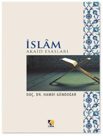 İslam Akaid Esasları - Hamdi Gündoğar - Çıra Yayınları