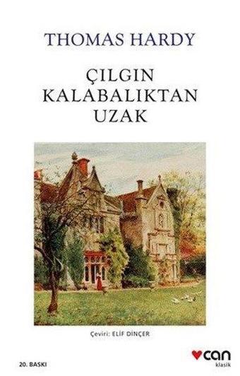 Çılgın Kalabalıktan Uzak - Thomas Hardy - Can Yayınları