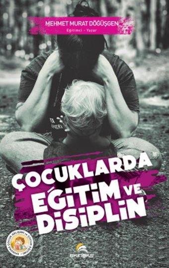 Çocuklarda Eğitim ve Disiplin - Mehmet Murat Döğüşgen - Ekinoks