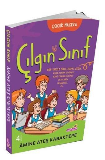 Çılgın Sınıf - Amine Ateş Kabaktepe - Hepsiçocuk Yayınları