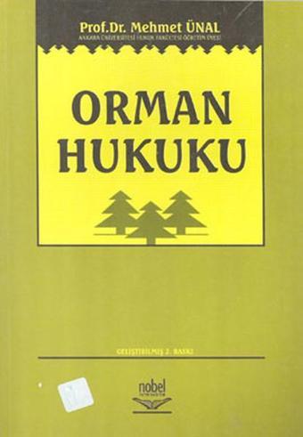 Orman Hukuku - Mehmet Ünal - Nobel Akademik Yayıncılık