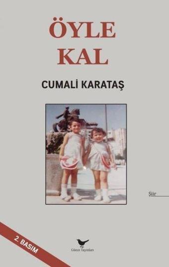 Öyle Kal - Cumali Karataş - Günce Yayınları