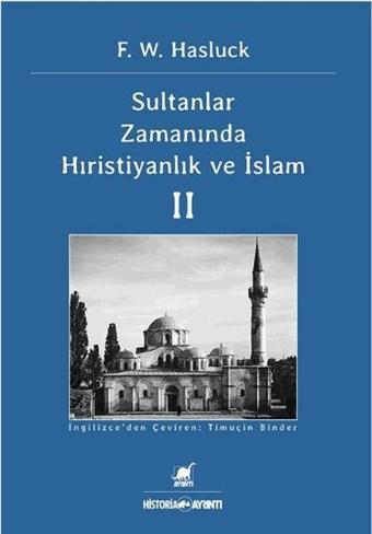 Sultanlar Zamanında Hıristiyanlık ve İslam - 2 - Ayrıntı Yayınları